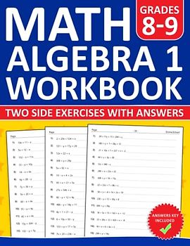 Algebra 1 Workbook for Grades 8-9 Two Side Exercises With Answers: Algebra 1 Practice Workbook For 8th Grade and 9th Grade with More than 500 ... For Homeschooling and Classroom Learning