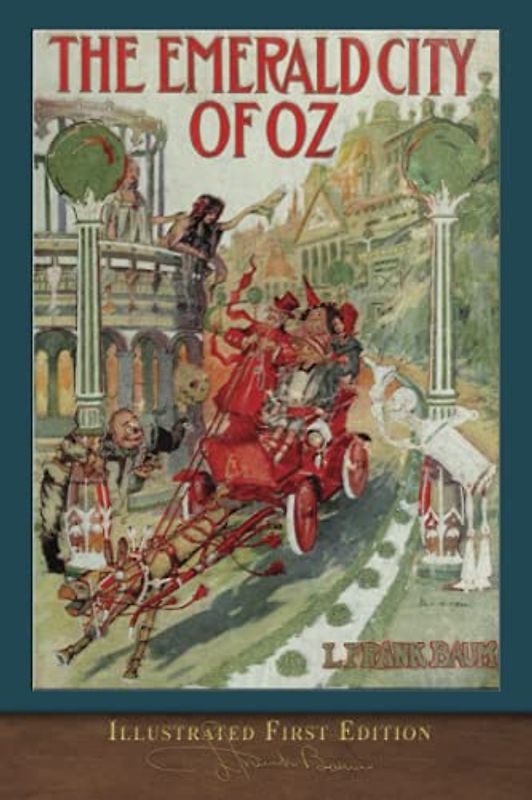 The Emerald City of Oz (Illustrated First Edition): 100th Anniversary OZ Collection