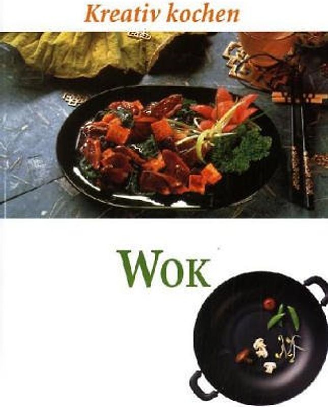 Kreativ Kochen - Wok