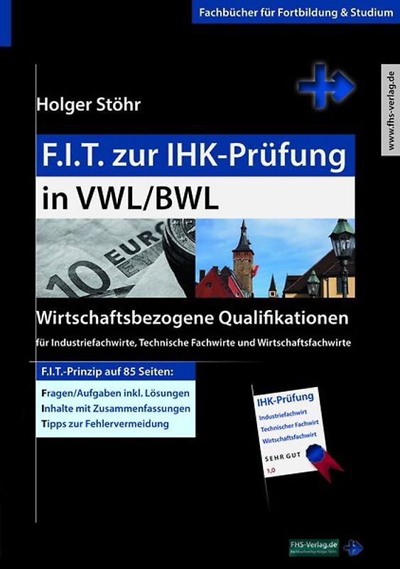 F.I.T. zur IHK-Prüfung in VWL/BWL