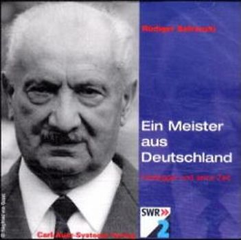 Ein Meister aus Deutschland. Heidegger und seine Zeit