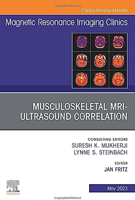 Musculoskeletal MRI Ultrasound Correlation, an Issue of Magnetic Resonance Imaging Clinics of North America