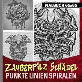Zauberpilz Schädel Punkte Linien Spiralen Malbuch: Sammlung Viele Illustrationen von magischen Pilzen und Schädel zum Zeichnen | Gag Geschenke | Geburtstagsgeschenke | Weiße Elefanten zur Entspannung