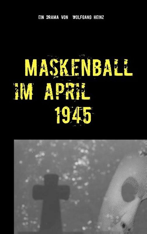 Maskenball  im April  1945