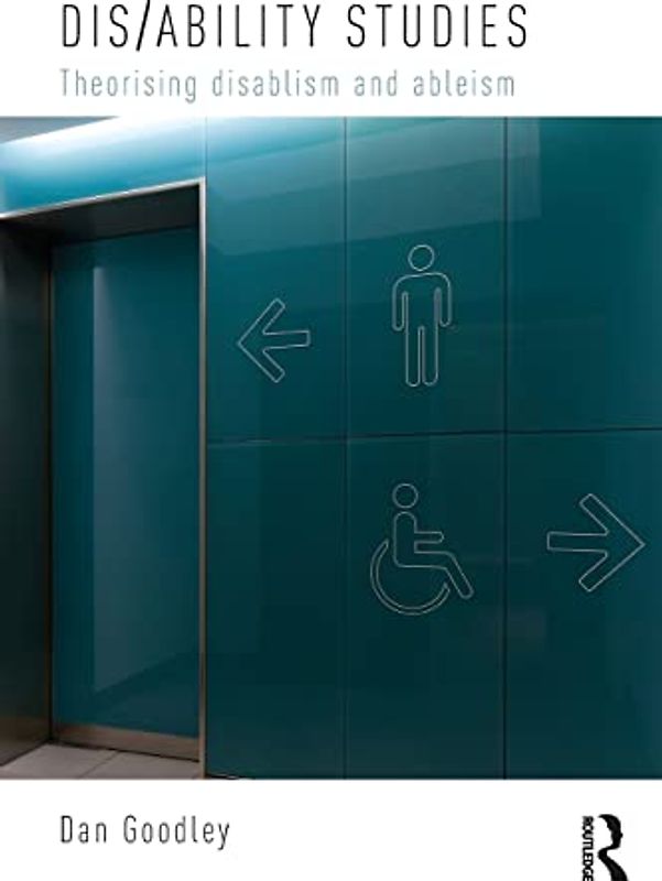 Dis/ability Studies: Theorising disablism and ableism