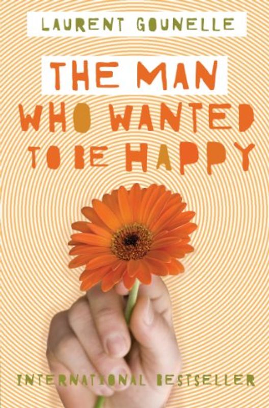 Man Who Wanted to be Happy - Gounelle, Laurent