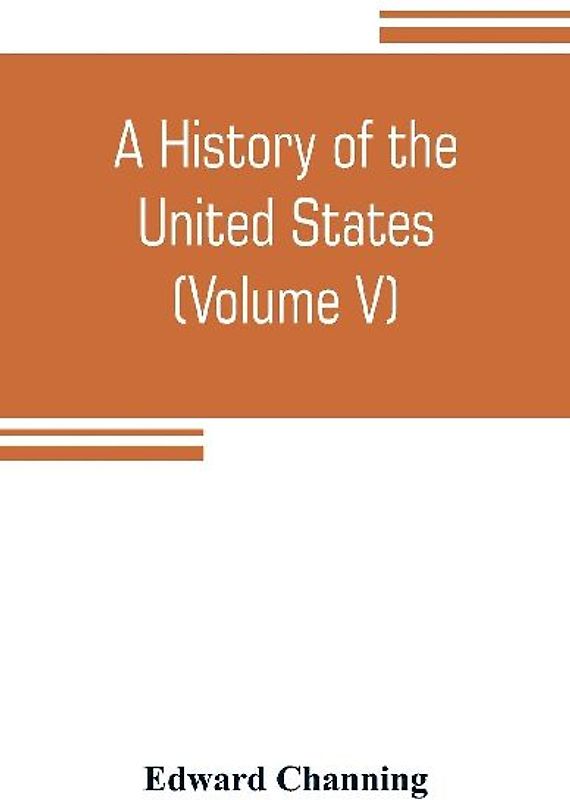 A history of the United States (Volume V) The Period of Transition 1815-1848