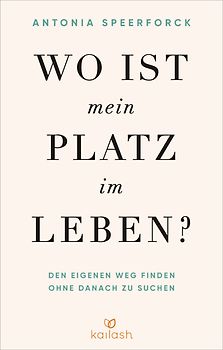 Wo ist mein Platz im Leben?