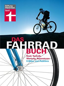 Das Fahrradbuch. Kauf, Technik, Wartung,  Reparaturen, E-Bikes und Pedelecs