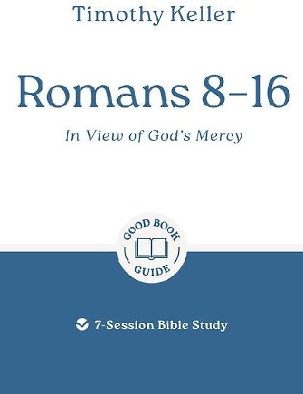 Romans 8-16: In View of God's Mercy