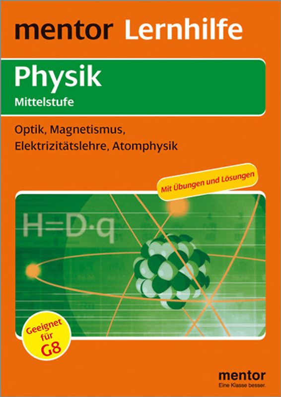 mentor Lernhilfe: Physik Mittelstufe. Optik, Magnetismus, Elektrizitätslehre, Atomphysik