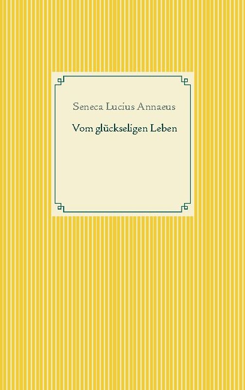 Vom glückseligen Leben