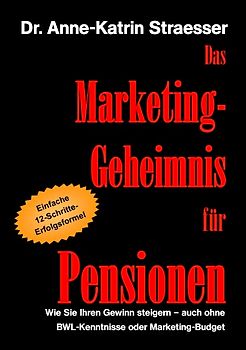 Das Marketing-Geheimnis für Pensionen