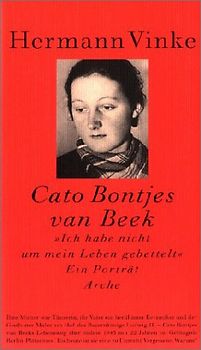 Cato Bontjes van Beek "Ich habe nicht um mein Leben gebettelt"