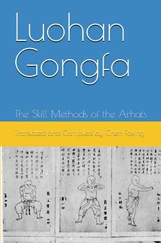 Luohan Gongfa: The Skill Methods of the Arhats