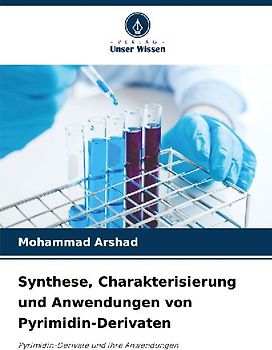 Synthese, Charakterisierung und Anwendungen von Pyrimidin-Derivaten