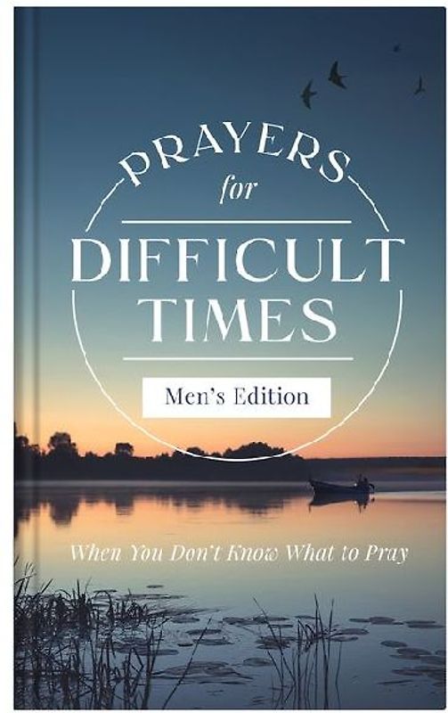 Prayers for Difficult Times Men's Edition
