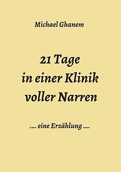 21 Tage in einer Klinik voller Narren