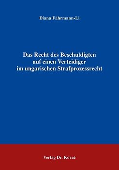 Das Recht des Beschuldigten auf einen Verteidiger im ungarischen Strafprozessrecht
