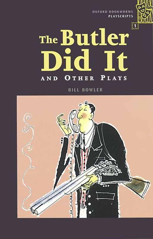 Oxford Bookworms - Playscripts / 6. Schuljahr, Stufe 2 - The Butler Did It and Other Plays