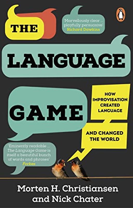 The Language Game: How improvisation created language and changed the world