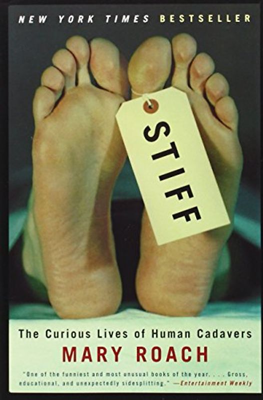 Stiff: The Curious Lives of Human Cadavers - Mary Roach