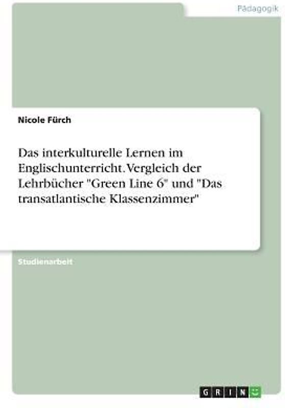 Das interkulturelle Lernen im Englischunterricht. Vergleich der Lehrbücher "Green Line 6" und "Das transatlantische Klassenzimmer"
