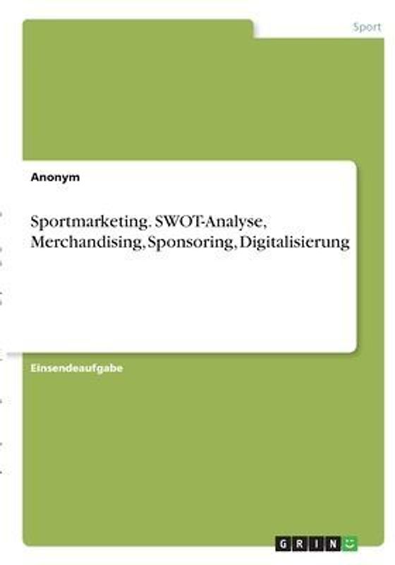 Sportmarketing. SWOT-Analyse, Merchandising, Sponsoring, Digitalisierung