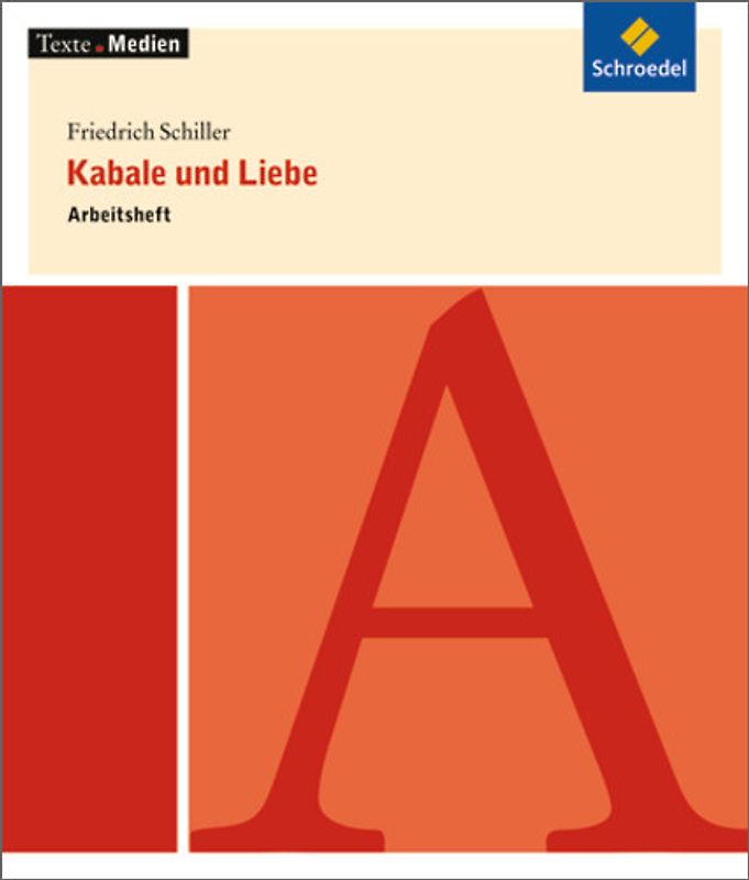 Texte.Medien. Klassische und moderne Literatur / Friedrich Schiller: Kabale und Liebe: Arbeitsheft