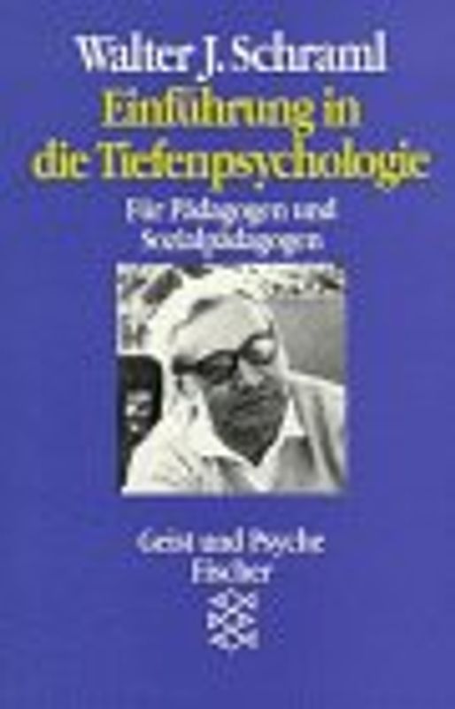 Einführung in die Tiefenpsychologie. Für Pädagogen und Sozialpädagogen