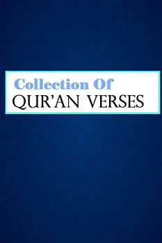 Collection of Qur'an Verses: Reflecting on the Words of Allah A Collection of Quranic Verses for Inspiration and Guidance