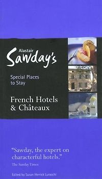 French Hotels & Chateaux: Special Places to Stay