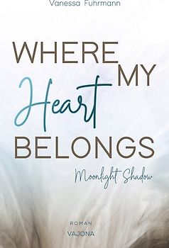WHERE MY Heart BELONGS - Moonlight Shadow