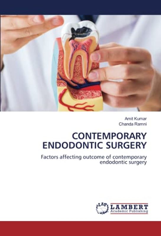 CONTEMPORARY ENDODONTIC SURGERY: Factors affecting outcome of contemporary endodontic surgery