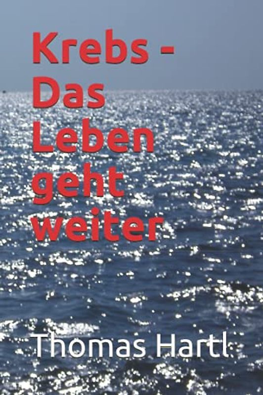 Krebs - Das Leben geht weiter