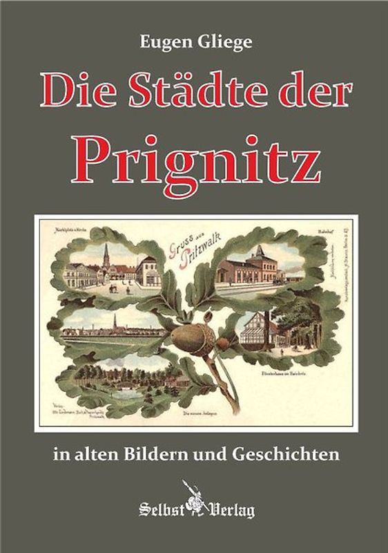 Die Städte der Prignitz in alten Bildern und Geschichten