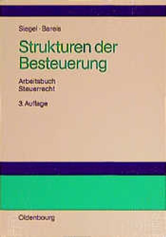 Strukturen der Besteuerung. Betriebswirtschaftliches Arbeitsbuch Steuerrecht