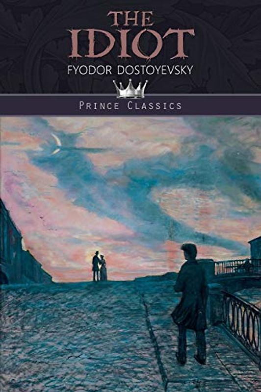 The Idiot (Prince Classics)