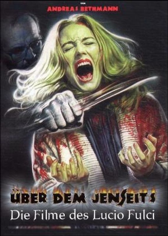 Über dem Jenseits. Die Filme des Lucio Fulci