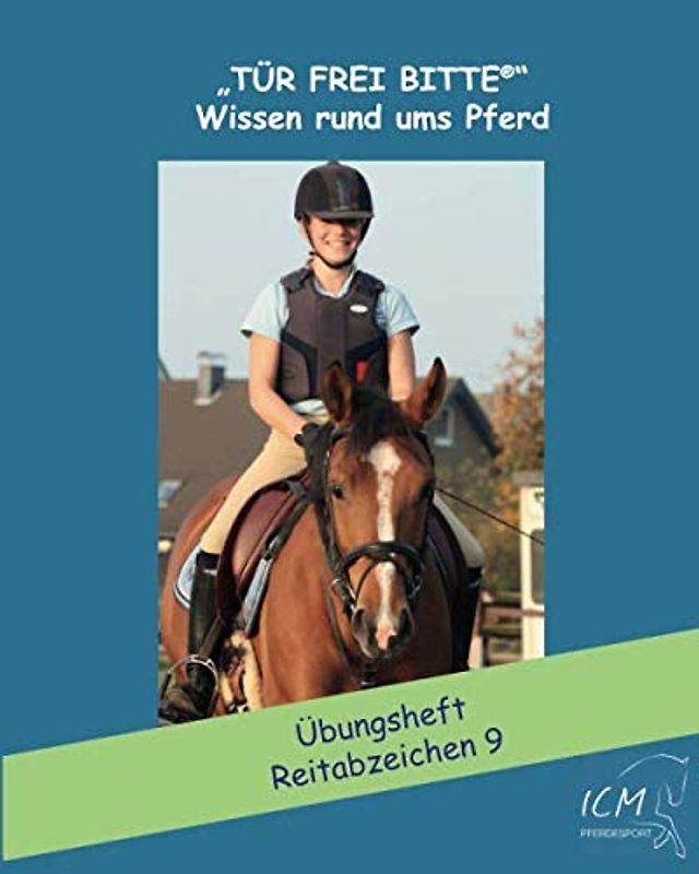 Reitabzeichen 9: Übungsheft ("Tür frei bitte " Wissen rund ums Pferd, Band 2)
