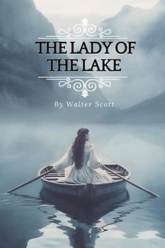 The Lady of the Lake: With original illustrations