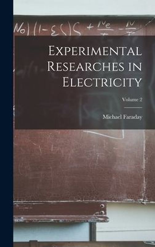 Experimental Researches in Electricity; Volume 2