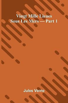 Vingt Mille Lieues Sous Les Mers   Part 1