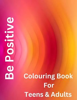 Affirmation Inspirational Quotes & Good Vibes Teen Colouring Book : A4 8.5" x 11" with 120 Pages of Inspiring Designs for Teenagers & Adults to Boost Creativity and Spread Positive Energy - 2