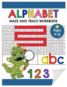 Alphabet Maze and Trace Workbook: Alphabet Letters Maze Puzzles Games for Kids Ages 4-8 with Solution