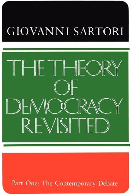 The Theory of Democracy Revisited: 001 - Giovanni Sartori