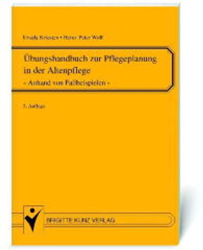 Übungshandbuch zur Pflegeplanung in der Altenpflege. Pflegeplanung anhand von Fallbeispielen