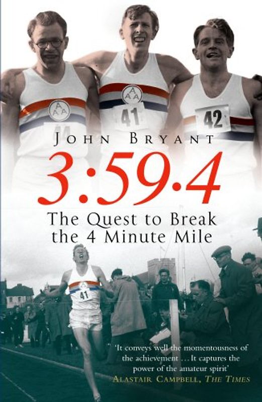 3:59.4: The Quest to Break the 4 Minute Mile: The Quest to Break the Four Minute Mile - John Bryant