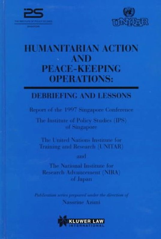 Humanitarian Action and Peace-Keeping Operations:Debriefing and Lessons