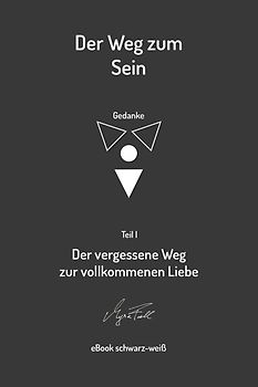 Der vergessene Weg zur vollkommenen Liebe